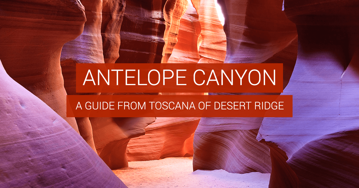 Visiting Antelope Canyon A Guide from Toscana